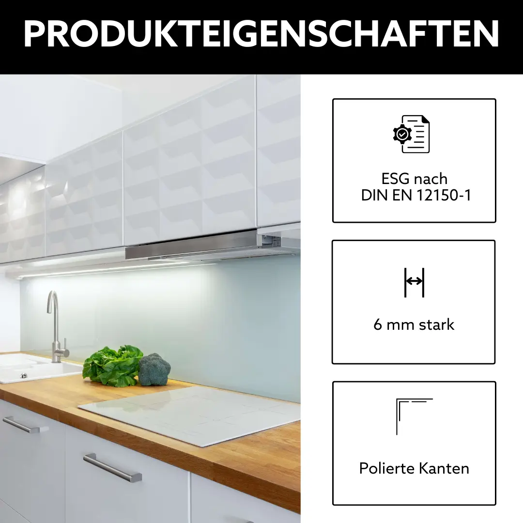 Produkteigenschaften eines 6mm ESG Glases als Küchenrückwand