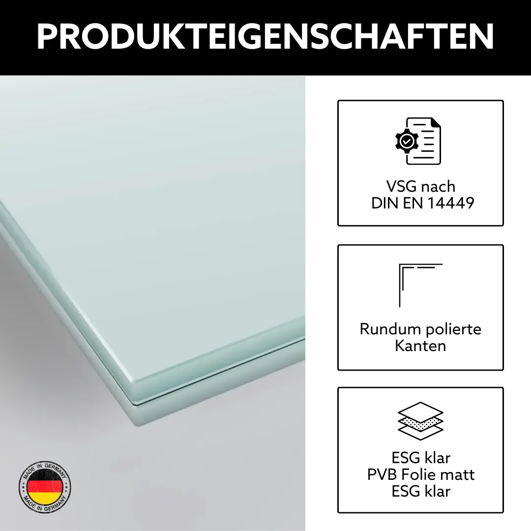 Produkteigenschaften von VSG Glas nach Maß Klar mit matter Folie